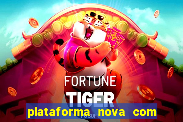 plataforma nova com bonus no cadastro